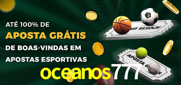 oceanos777 Ate 100% de Aposta Gratis